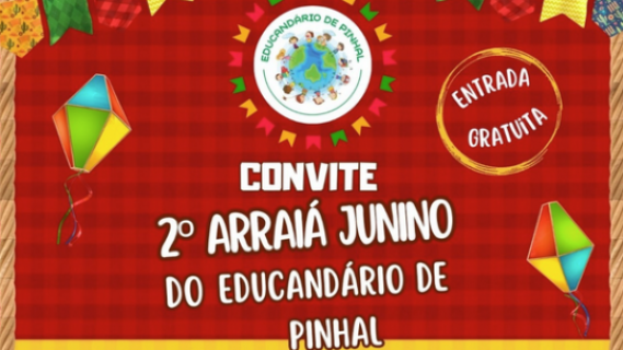 🎉 ARRÁIA EDUCANDÁRIO DE PINHAL